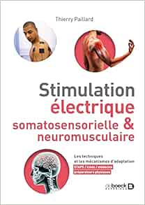 Stimulation électrique somatosensorielle et neuromusculaire: Les techniques et les mécanismes d'adaptation – STAPS, kinés, préparateurs physiques, médecins
