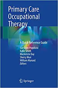Primary Care Occupational Therapy: A Quick Reference Guide