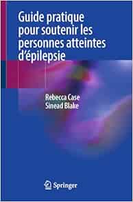 Guide pratique pour soutenir les personnes atteintes d'épilepsie (French Edition)
