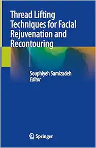 Thread Lifting Techniques for Facial Rejuvenation and Recontouring