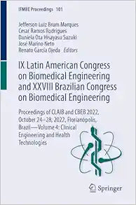 IX Latin American Congress on Biomedical Engineering and XXVIII Brazilian Congress on Biomedical Engineering: Proceedings of CLAIB and CBEB 2022, … Health Technologies (IFMBE Proceedings, 101)