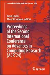 Proceedings of the Second International Conference on Advances in Computing Research (ACR’24) (Lecture Notes in Networks and Systems, 956)