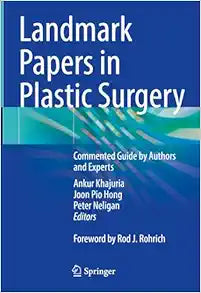 Landmark Papers in Plastic Surgery: Commented Guide by Authors and Experts