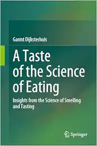 A Taste of the Science of Eating: Insights from the Science of Smelling and Tasting