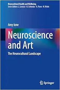 Neuroscience and Art: The Neurocultural Landscape (Neurocultural Health and Wellbeing)