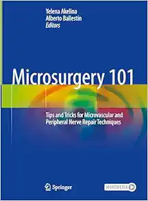 Microsurgery 101: Tips and Tricks for Microvascular and Peripheral Nerve Repair Techniques