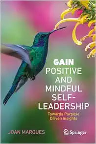 GAIN Positive and Mindful Self-Leadership: Toward Purpose Driven Insights