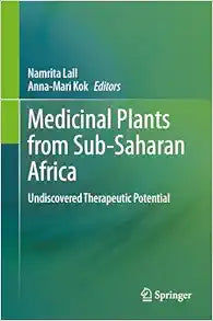 Medicinal Plants from Sub-Saharan Africa: Undiscovered Therapeutic Potential