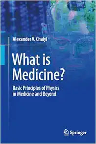 What is Medicine?: Basic Principles of Physics in Medicine and Beyond