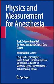 Physics and Measurement for Anesthesia: Basic Science Essentials for Anesthesia and Critical Care Exams