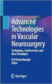 Advanced Technologies in Vascular Neurosurgery: Techniques, Controversies and New Paradigms