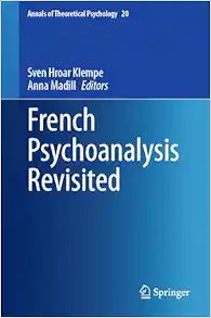 French Psychoanalysis Revisited (Annals of Theoretical Psychology, 20)