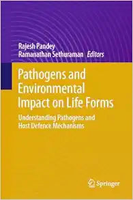 Pathogens and Environmental Impact on Life Forms: Understanding Pathogens and Host Defence Mechanisms