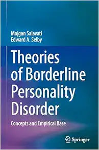 Theories of Borderline Personality Disorder: Concepts and Empirical Base