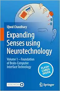 Expanding Senses using Neurotechnology: Volume 1 ‒ Foundation of Brain-Computer Interface Technology