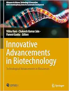 Innovative Advancements in Biotechnology: Technological Advancements in Biosciences (Advances in Science, Technology & Innovation)