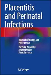Placentitis and Perinatal Infections: Issues of Pathology and Pathogenesis