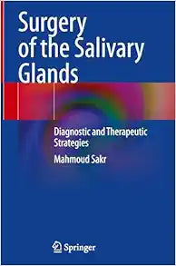 Surgery of the Salivary Glands: Diagnostic and Therapeutic Strategies