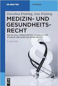 Medizin- und Gesundheitsrecht: Ein am Fall orientiertes Lehrbuch für Studium und Einstieg in die Praxis, 2nd Edition (De Gruyter Studium)