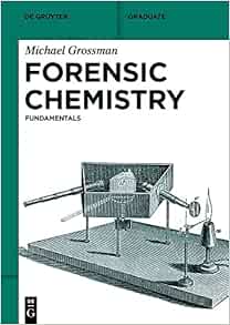 Forensic Chemistry: Fundamentals (De Gruyter Textbook)