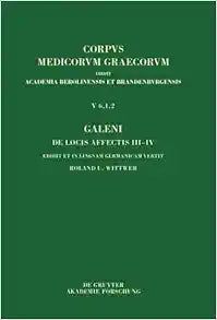 Galeni De locis affectis III–IV / Galen, Über das Erkennen erkrankter Körperteile III–IV (Corpus Medicorum Graecorum, 5/6,1,2) (German Edition)