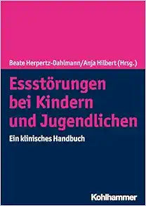 Essstorungen Bei Kindern Und Jugendlichen: Ein Klinisches Handbuch (German Edition)