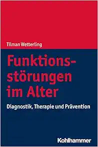 Funktionsstörungen im Alter: Diagnostik, Therapie und Prävention