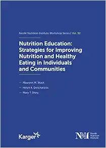 Nutrition Education: Strategies for Improving Nutrition and Healthy Eating in Individuals and Communities; 92nd Nestlé Nutrition Institute Workshop, … Nutrition Workshop Series: Pediatric Program)