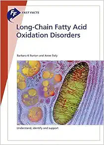 Fast Facts: Long-Chain Fatty Acid Oxidation Disorders