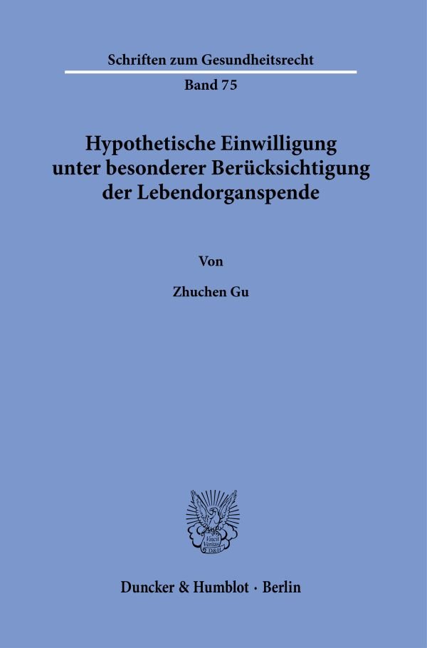 Hypothetische Einwilligung unter besonderer Berücksichtigung der Lebendorganspende