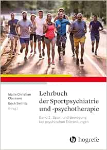 Lehrbuch der Sportpsychiatrie und -psychotherapie Band 2: Sport und Bewegung bei psychischen Erkrankungen