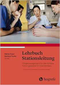 Lehrbuch Stationsleitung: Pflegemanagement für die mittlere Führungsebene im Krankenhaus, 2nd Edition