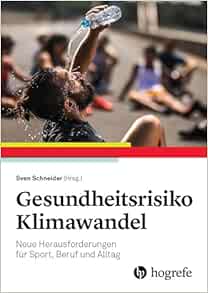 Gesundheitsrisiko Klimawandel: Neue Herausforderungen für Sport, Beruf und Alltag