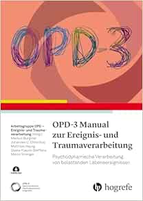 OPD-3 Manual zur Ereignis- und Traumaverarbeitung: Psychodynamische Verarbeitung von belastenden Lebensereignissen
