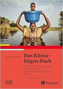 Das Klimafolgen-Buch: Wie Pflege- und Gesundheitsberufe der Klima- und Biodiversitätskrise begegnen können