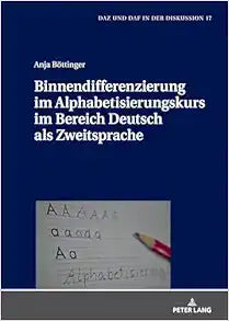 Binnendifferenzierung im Alphabetisierungskurs im Bereich Deutsch als Zweitsprache (DaZ und DaF in der Diskussion, 17) (German Edition)