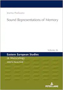 Sound Representations of Memory (Eastern European Studies in Musicology)