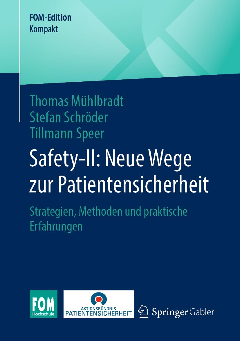 Safety-II: Neue Wege zur Patientensicherheit: Strategien, Methoden und praktische Erfahrungen (FOM-Edition) (German Edition)