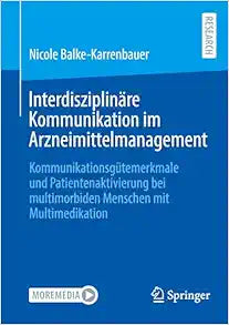 Interdisziplinäre Kommunikation im Arzneimittelmanagement: Kommunikationsgütemerkmale und Patientenaktivierung bei multimorbiden Menschen mit Multimedikation (German Edition)