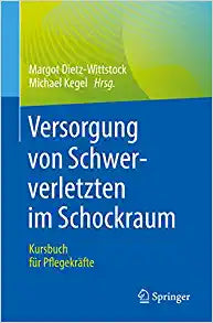 Versorgung von Schwerverletzten im Schockraum: Kursbuch für Pflegekräfte (German Edition)