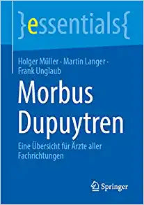 Morbus Dupuytren: Eine Übersicht für Ärzte aller Fachrichtungen (essentials) (German Edition)