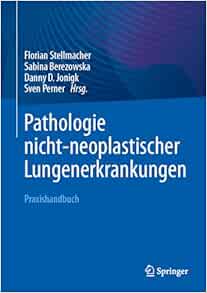 Pathologie nicht-neoplastischer Lungenerkrankungen: Praxishandbuch (German Edition)