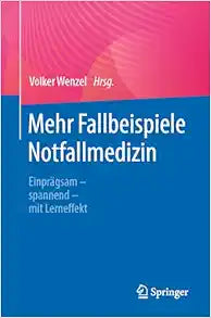 Mehr Fallbeispiele Notfallmedizin: Einprägsam – spannend – mit Lerneffekt (German Edition)