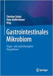 Gastrointestinales Mikrobiom: Organ- und systembezogene Perspektiven (German Edition)