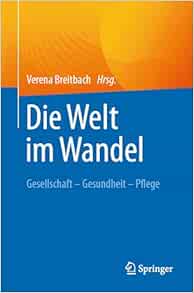 Die Welt im Wandel: Gesellschaft – Gesundheit – Pflege (German Edition)