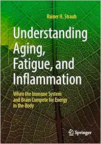 Understanding Aging, Fatigue, and Inflammation: When the Immune System and Brain Compete for Energy in the Body