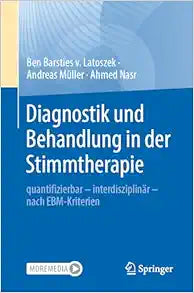 Diagnostik und Behandlung in der Stimmtherapie: quantifizierbar – interdisziplinär – nach EBM-Kriterien (German Edition)