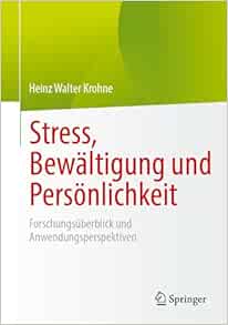 Stress, Bewältigung und Persönlichkeit: Forschungsüberblick und Anwendungsperspektiven (German Edition)