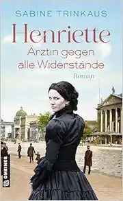 Henriette – Ärztin gegen alle Widerstände