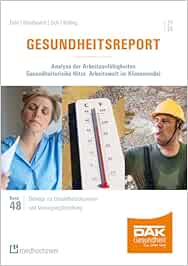 Gesundheitsreport 2024. Analyse der Arbeitsunfähigkeiten. Gesundheitsrisiko Hitze. Arbeitswelt im Klimawandel (Beiträge zur Gesundheitsökonomie und Versorgungsforschung)